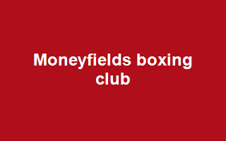 Moneyfields boxing club
